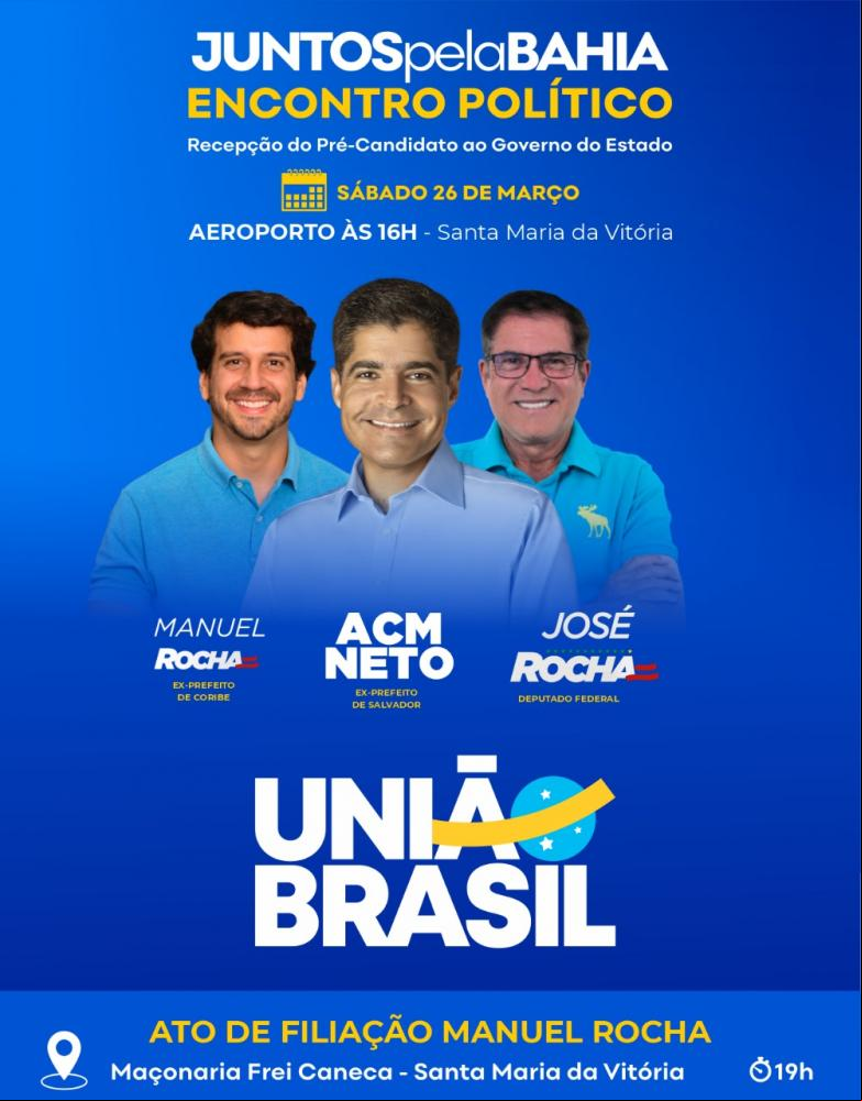 ACM Neto visita Santa Maria da Vitória neste sábado e  Manuel Rocha convida a todos para a solenidade de ato de filiação